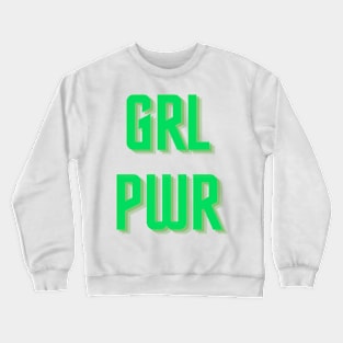 GRL PWR - Green Crewneck Sweatshirt